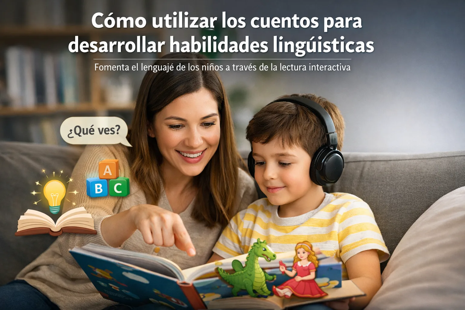 Cómo utilizar los cuentos para desarrollar habilidades lingüísticas